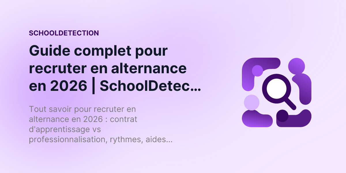 Guide complet pour recruter en alternance en 2026 | SchoolDetection ...